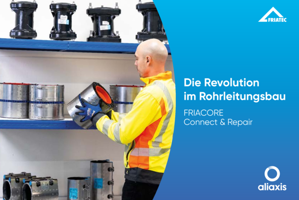 Die Revolution im Rohrleitungsbau - FRIACORE Connect & Repair